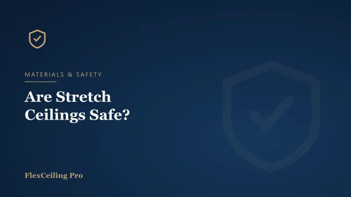 Are Stretch Ceilings Safe? Fire Rating & Materials Explained
