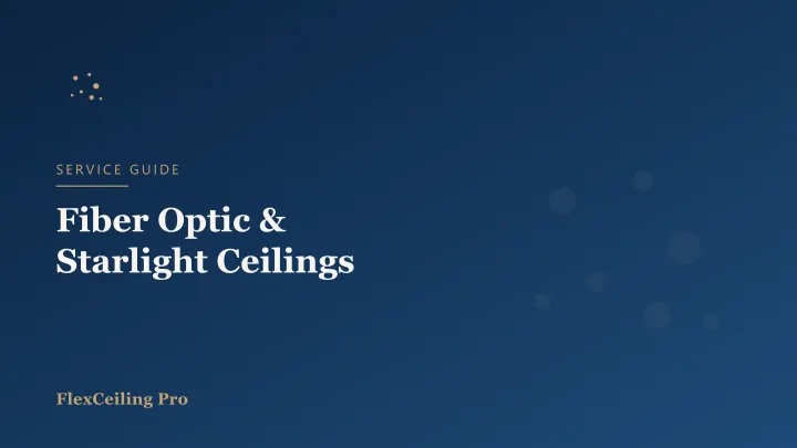 Fiber Optic & Starlight Ceilings: How They Work and Where to Use Them
