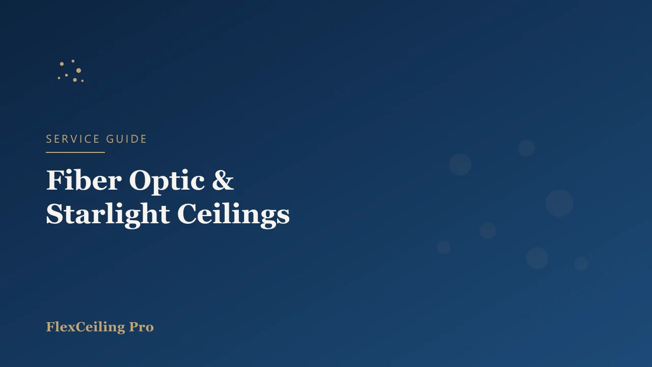 Fiber Optic & Starlight Ceilings: How They Work and Where to Use Them