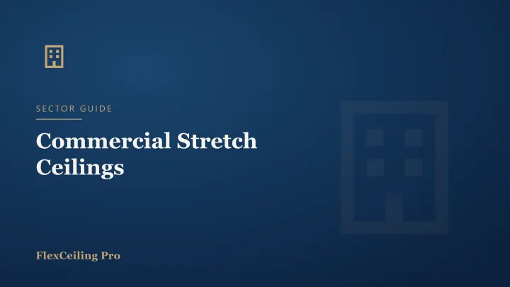 Stretch Ceilings for Commercial Spaces: Offices, Retail, Showrooms and Hospitality